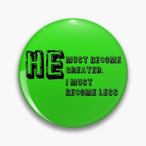 Item preview, He must become greater designed and sold by Godsgoodness.