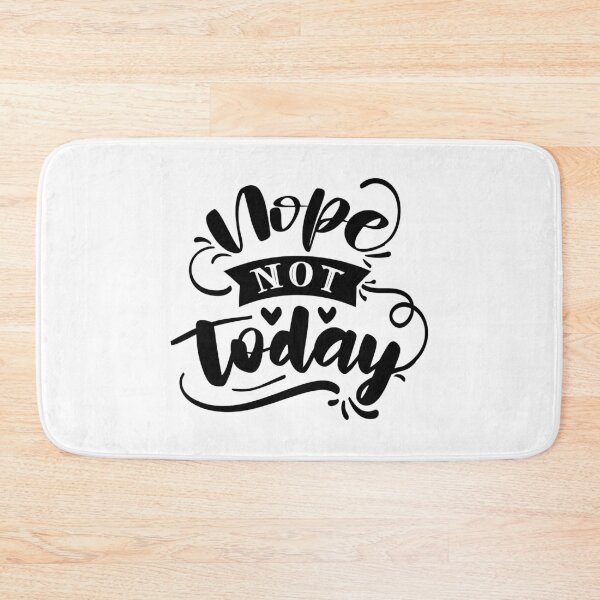 Item preview, Funny Quote Not Today designed and sold by FiveDucklings.