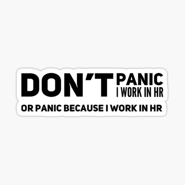 Item preview, Don't Panic I work in HR designed and sold by CALeeDesigns.