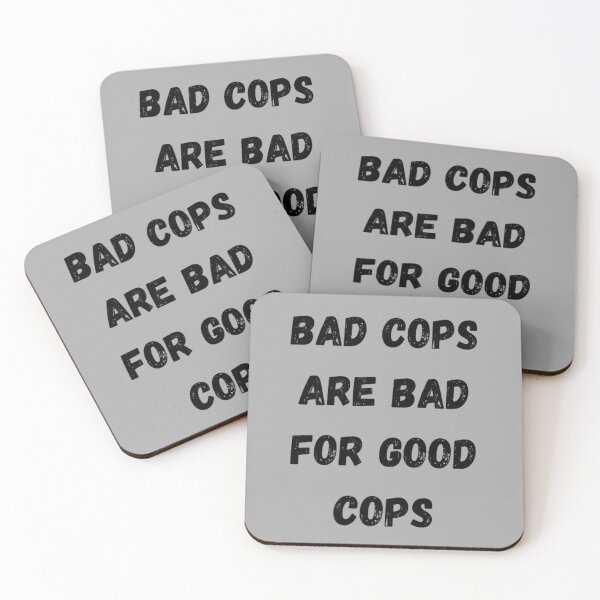 Item preview, BAD COPS ARE BAD FOR GOOD COPS designed and sold by LiveAndGlow.