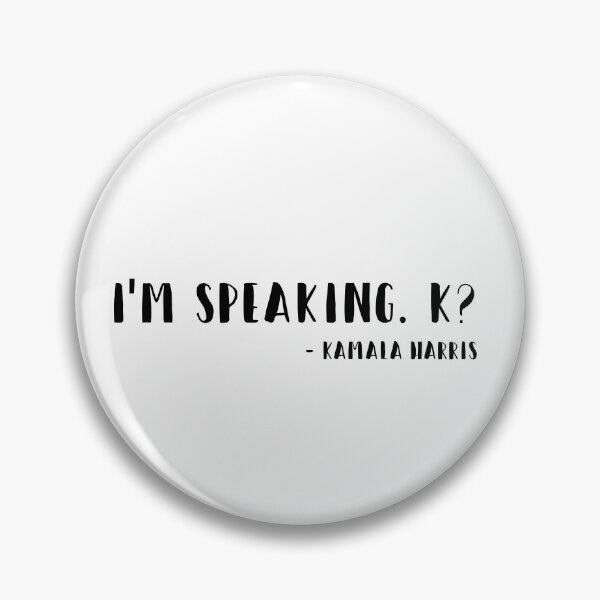 Item preview, I'm speaking. K? Kamala Harris designed and sold by bcbayay designs.