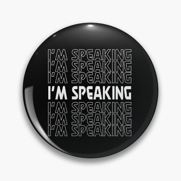 Item preview, Im speaking. Vice Presidential election debate quote 2020 designed and sold by ReluctantChickn.