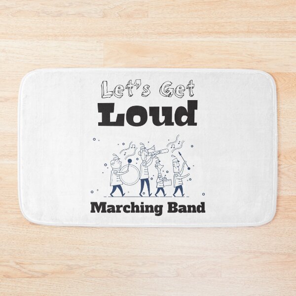 Item preview, Let's Get Loud, Marching Band designed and sold by 4AllTimes.
