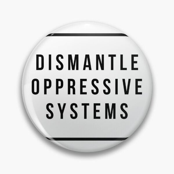 Item preview, Dismantle Oppressive Systems designed and sold by MadEDesigns.