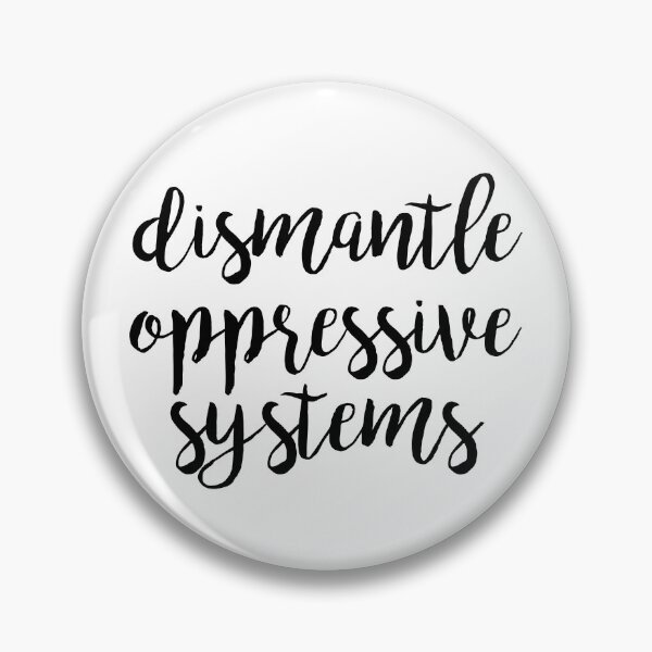 Item preview, Dismantle Oppressive Systems designed and sold by MadEDesigns.