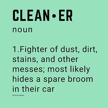 Artwork thumbnail, Clean.er Noun, Housekeeping, Clean-Up Crew Humor by SavvyCleaner