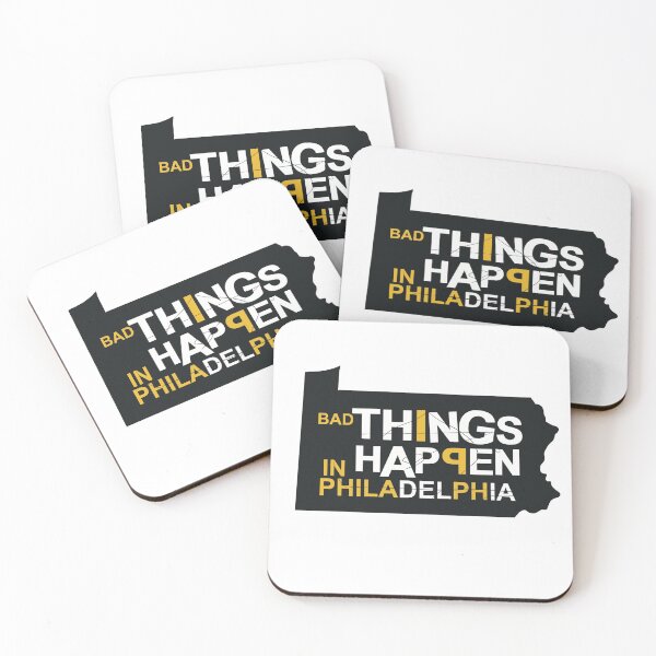 Item preview, Bad Things Happen in Philadelphia  designed and sold by Good Vibes Sunshines.