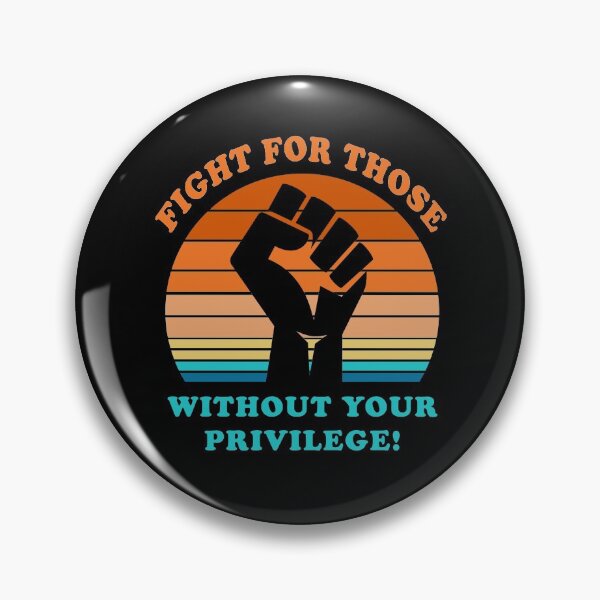 Item preview, Fight For Those Without Your Privilege Social Equality designed and sold by fourstripes.