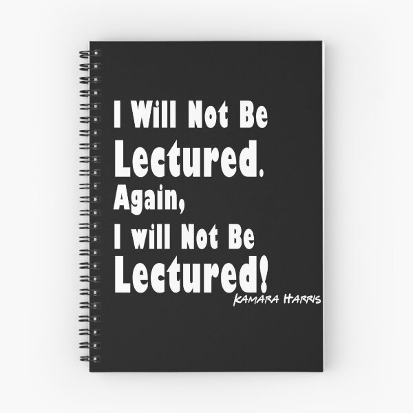 Item preview, I will not be lectured, again I will not be lectured. designed and sold by daybreakagain.
