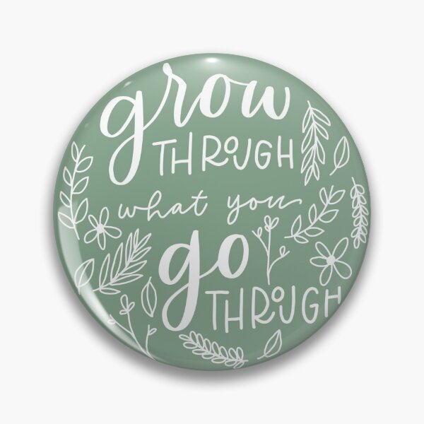 Item preview, Grow through what you go through designed and sold by maggiemcdow.