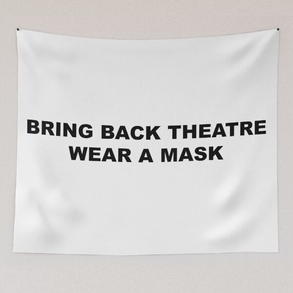 Item preview, Bring Back Theatre - Wear a Mask designed and sold by graceannej.