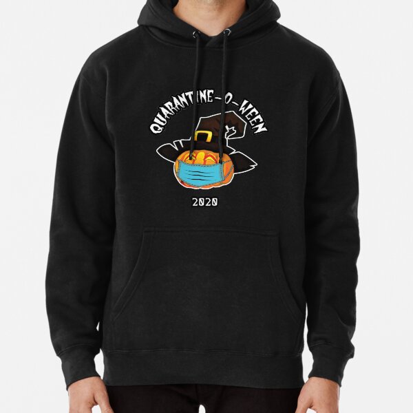 Quarantine o ween Pullover Hoodie