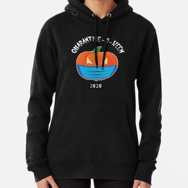 Quarantine o ween Pullover Hoodie