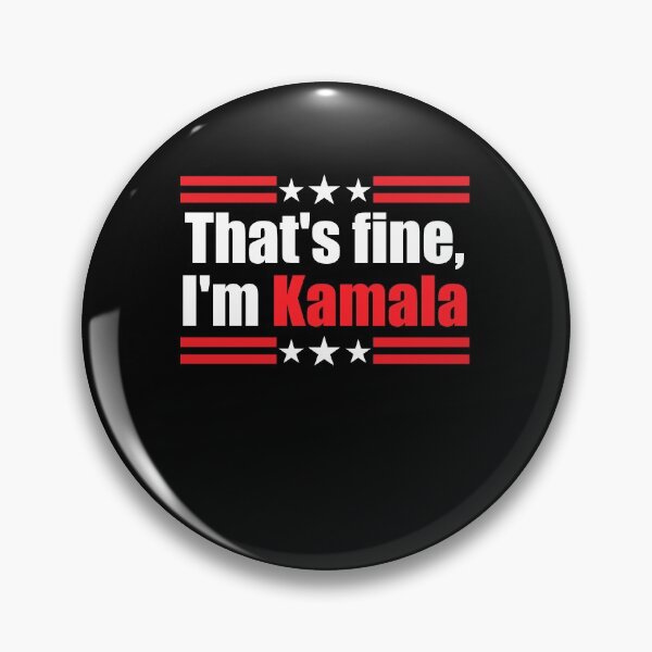 Item preview, That's Fine, I'm Kamala designed and sold by Jennifer Church.