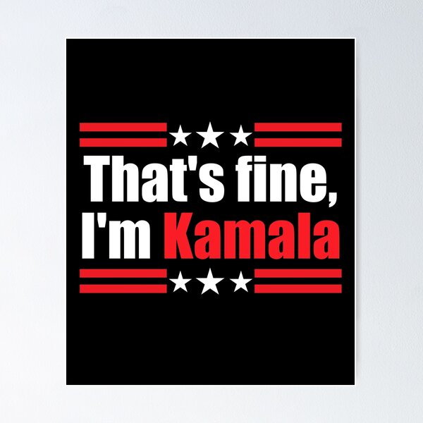 Item preview, That's Fine, I'm Kamala designed and sold by Jennifer Church.