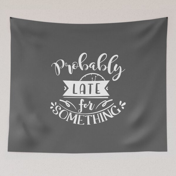 Item preview, Probably Late For Something designed and sold by FiveDucklings.