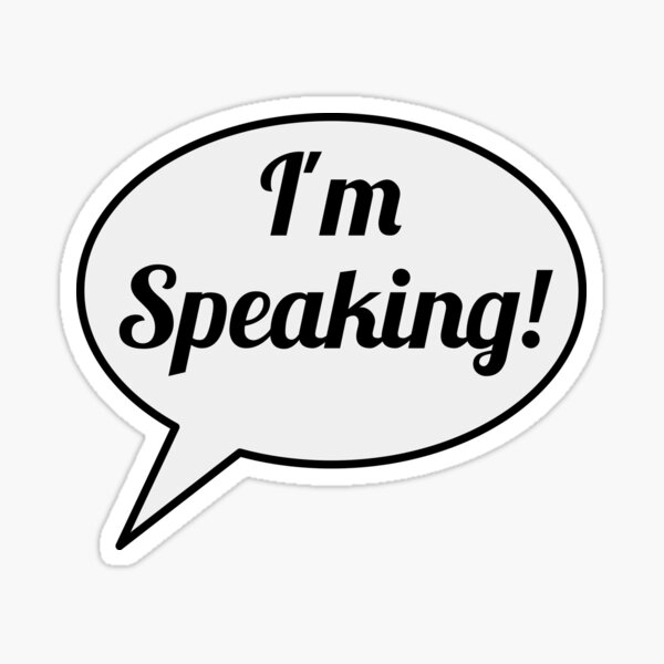 I'm Speaking Sticker