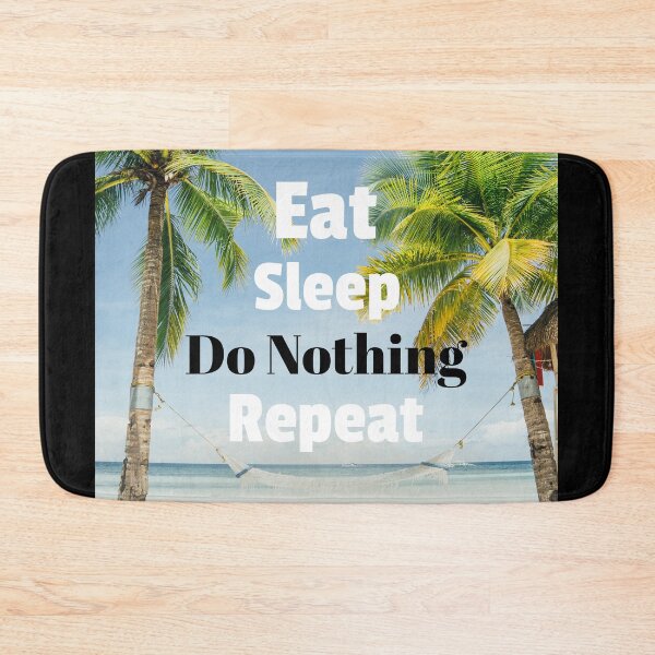 Item preview, Eat Sleep Do Nothing Repeat. Beautiful. designed and sold by shirtdan.