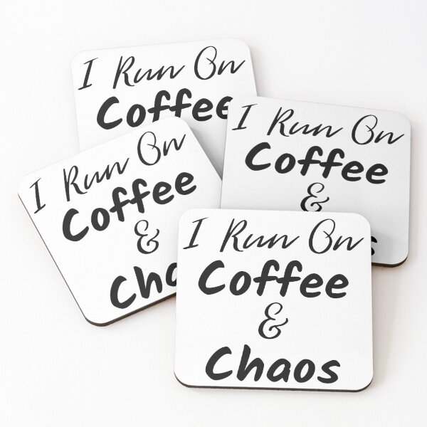 Item preview, I Run on Coffee and Chaos. The Coffee Lover Quote. Chaos and Caffeine. designed and sold by That Cheeky Tee.