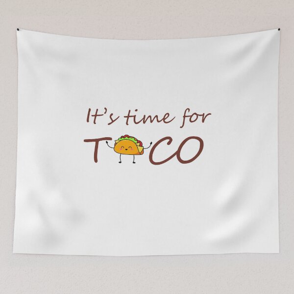 Item preview, Tacos | Time for Taco designed and sold by bhaktishendkar.