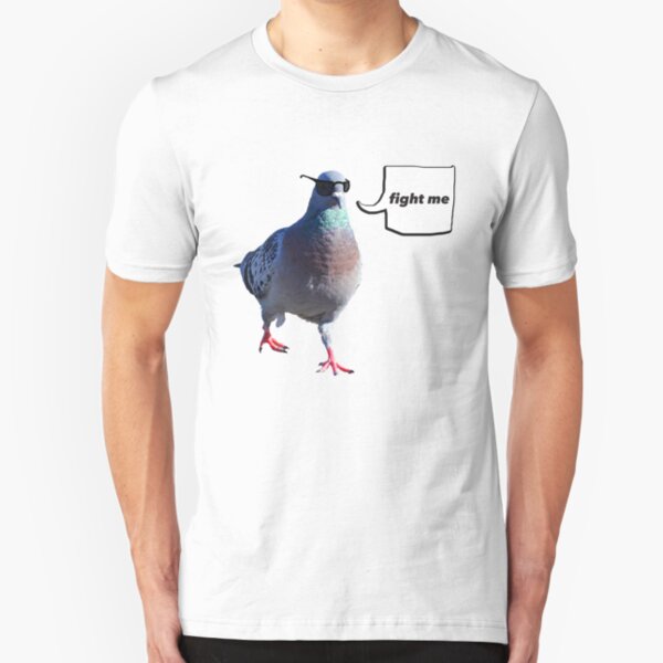 The 'Fight Me' Pigeon Slim Fit T-Shirt