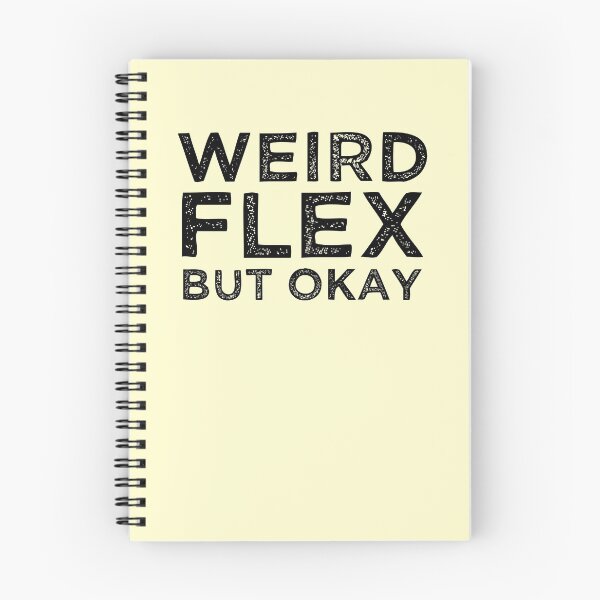 Item preview, Weird Flex But Okay designed and sold by azmndesigns.