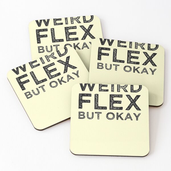 Item preview, Weird Flex But Okay designed and sold by azmndesigns.
