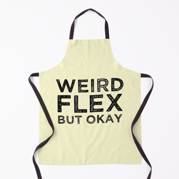 Item preview, Weird Flex But Okay designed and sold by azmndesigns.