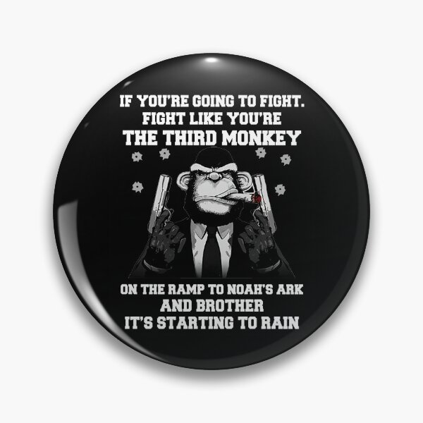 Item preview, If you re going to fight Fight like you re The third monkey designed and sold by JonathansJames.