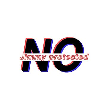 Artwork thumbnail, No, Jimmy Protested by danielaaleite10