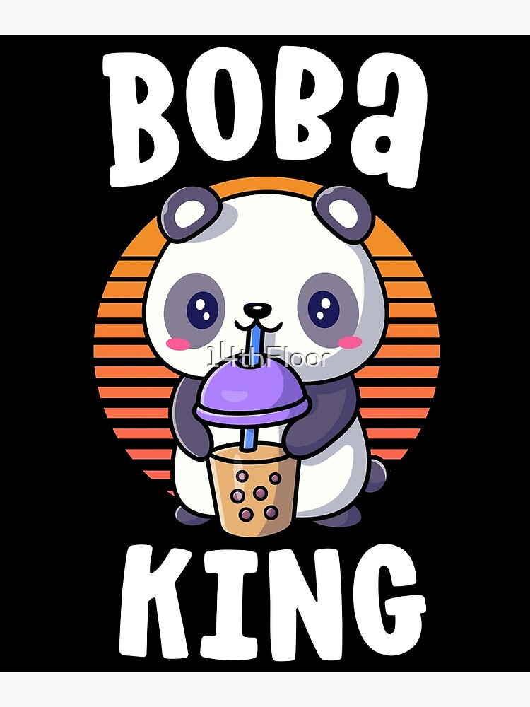 "Boba KIng Bubble Tea Shirt Men Boys Kawaii Panda Gifts" Poster by