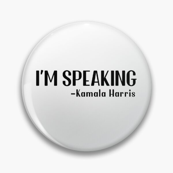 Item preview, I'm speaking Kamala Harris quote  designed and sold by kader85.
