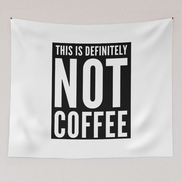 Item preview, This is Definitely NOT Coffee. A cheeky design for the beer, wine, bubbles or tequila drinker.  designed and sold by That Cheeky Tee.