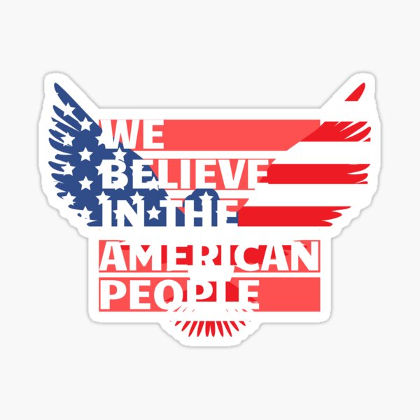 Item preview, We believe in the American People designed and sold by AyeAyeBeans.