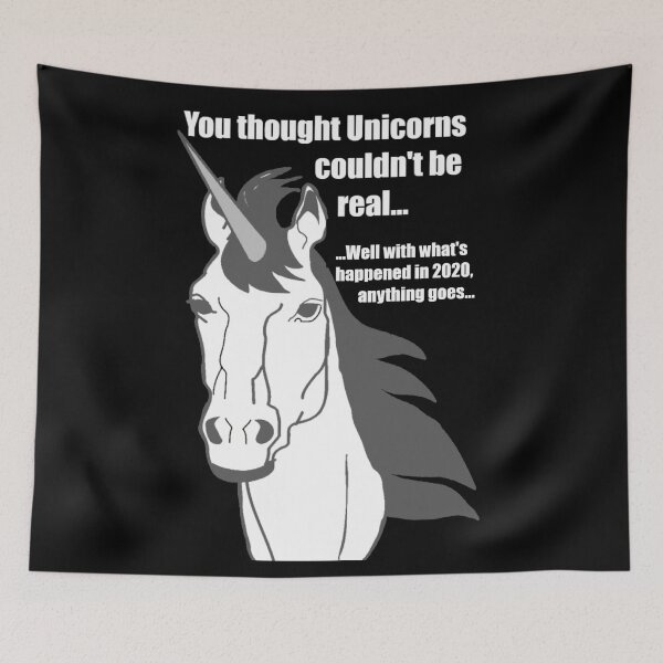 Item preview, Unicorns weren't real but then again.... 2020 designed and sold by PillowPuns.