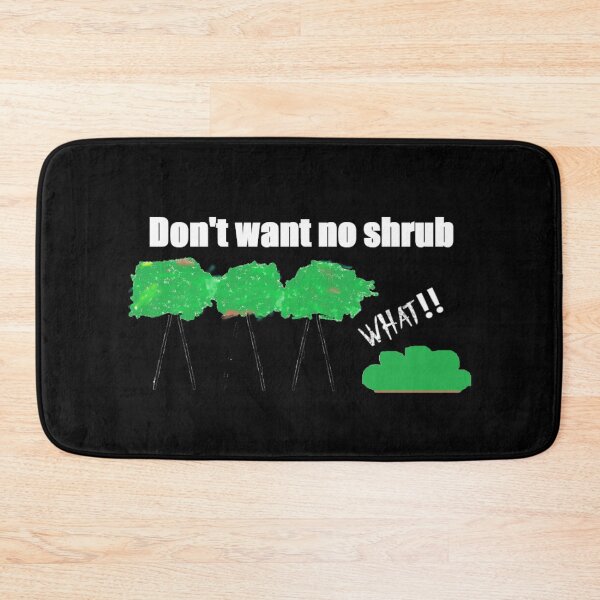 Item preview, Don't want no shrub designed and sold by PillowPuns.