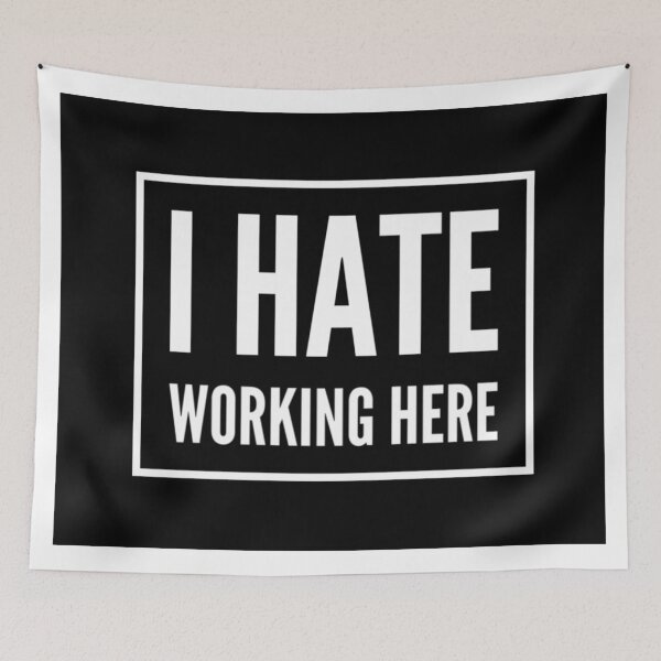Item preview, I Hate Working Here. Hate your job, hate work, coworkers annoy you? Funny Work Saying. designed and sold by That Cheeky Tee.