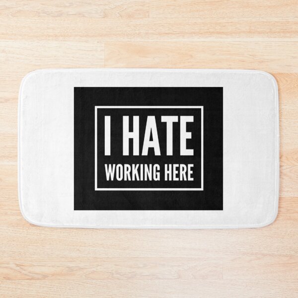 Item preview, I Hate Working Here. Hate your job, hate work, coworkers annoy you? Funny Work Saying. designed and sold by That Cheeky Tee.