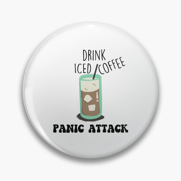 Item preview, Drink Iced Coffee Panic Attack designed and sold by The Little Wood Cottage.