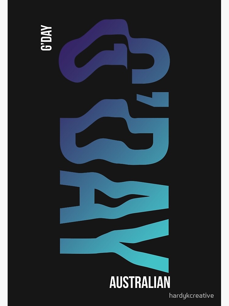 "Gday Hello In Australian" Poster by hardykcreative Redbubble