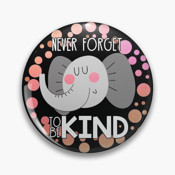 Item preview, Never Forget to Be Kind Elephant Kindness designed and sold by creative321.