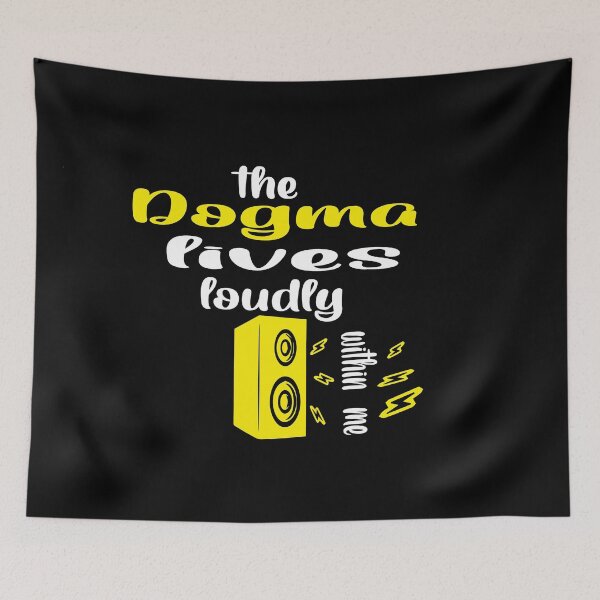 Item preview, The dogma lives loudly within me designed and sold by 0umStore.