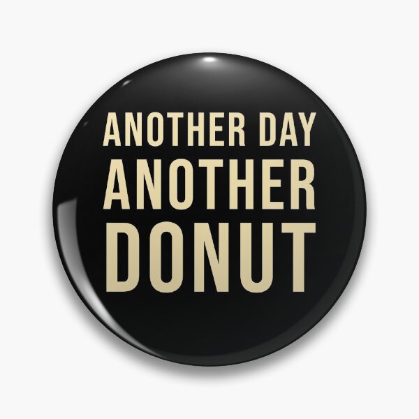 Item preview, Another day another donut designed and sold by Jamiecsmith1986.