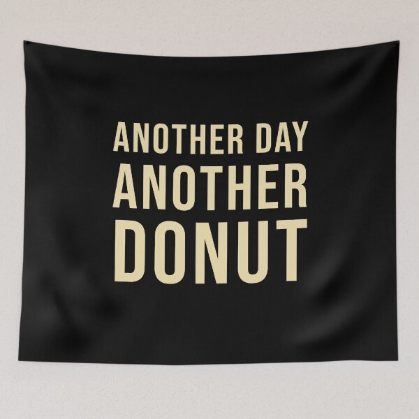 Item preview, Another day another donut designed and sold by Jamiecsmith1986.