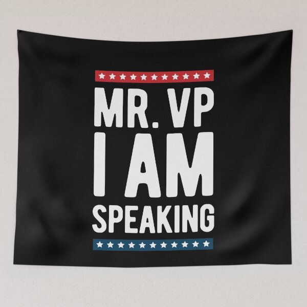 Item preview, Copy of Mr. VP I am Speaking -  Mr. Vice President - Kamala Harris - Mike Pence - Debate 2020 designed and sold by WhatTheQuote.