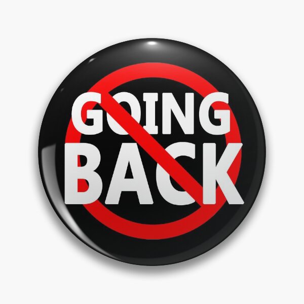 Item preview, Not Going Back - Don't Return - Go Forward designed and sold by notstuff.