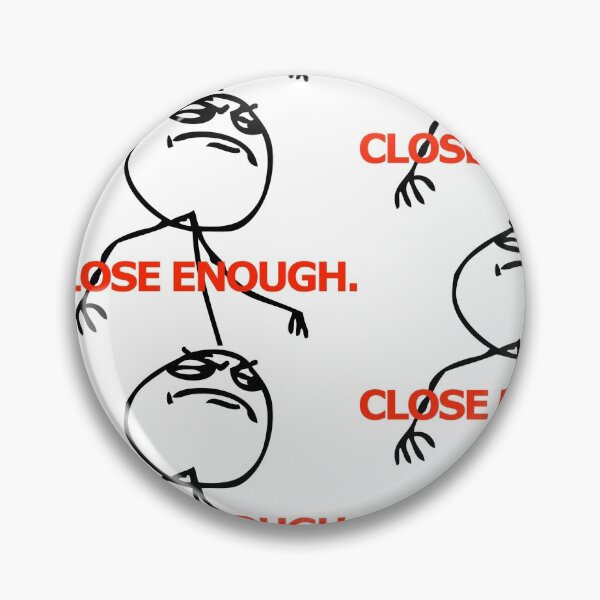 Item preview, Close enoughh designed and sold by sweetlord.