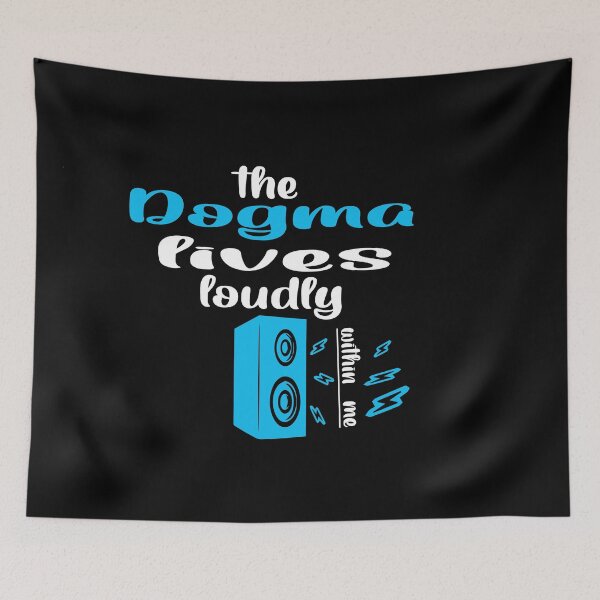 Item preview, The dogma lives loudly within me designed and sold by 0umStore.