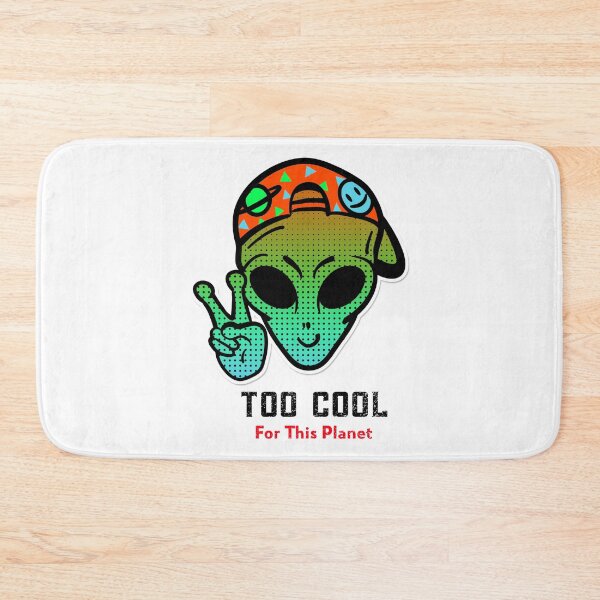 Item preview, ALIEN IS TOO COOL FOR THIS PLANET  designed and sold by Style2Vie.
