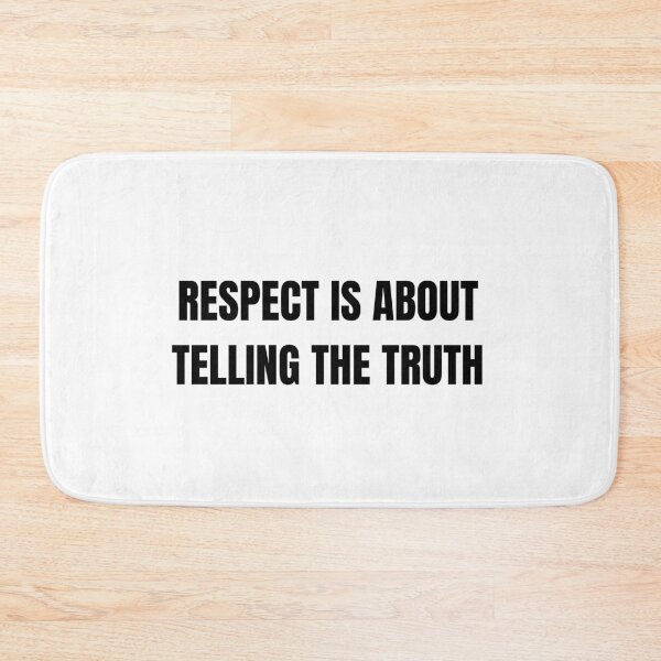 Item preview, RESPECT IS ABOUT TELLING THE TRUTH designed and sold by TrinityGIRL.